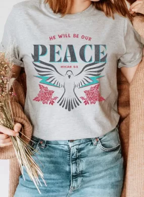 He will be our peace T-Shirt